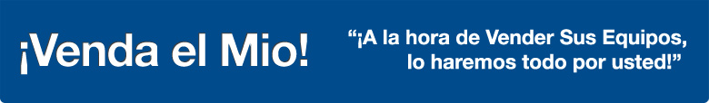 ¡Venda el Mio! "¡A la hora de Vender Sus Equipos, lo haremos todo por usted!"
